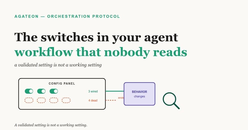 The switches in your agent workflow that nobody reads